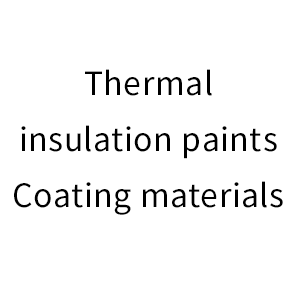 Thermal insulation paints Coating materials